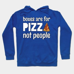 boxes are for pizza Hoodie